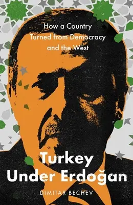 Die Türkei unter Erdogan: Wie sich ein Land von der Demokratie und dem Westen abwendet - Turkey Under Erdogan: How a Country Turned from Democracy and the West