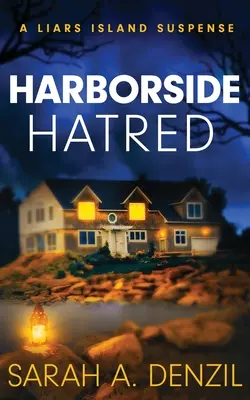 Hafenseitiger Hass: Ein Liars-Island-Spannungsroman - Harborside Hatred: A Liars Island Suspense