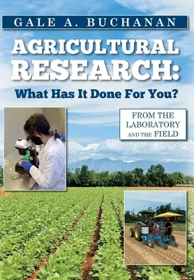 Agrarforschung: Was hat sie für Sie getan? - Agricultural Research: What Has It Done For You?