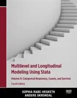 Mehrebenen- und Längsschnittmodellierung mit Stata, Band II - Kategoriale Antworten, Zählungen und Überleben - Multilevel and Longitudinal Modeling Using Stata, Volume II - Categorical Responses, Counts, and Survival
