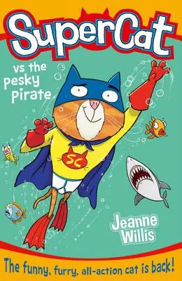 Superkatze gegen den lästigen Piraten (Superkatze, Buch 3) - Supercat Vs the Pesky Pirate (Supercat, Book 3)