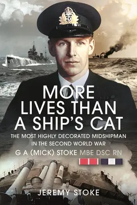 Mehr Leben als eine Schiffskatze: Der höchstdekorierte Fähnrich 1939-1945 - More Lives Than a Ship's Cat: The Most Highly Decorated Midshipman 1939-1945