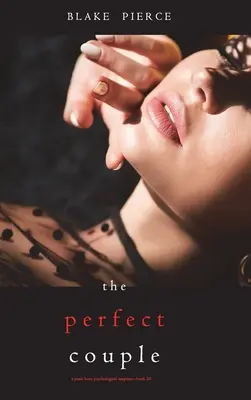 Das perfekte Paar (Ein psychologischer Suspense-Thriller von Jessie Hunt - Buch zwanzig) - The Perfect Couple (A Jessie Hunt Psychological Suspense Thriller-Book Twenty)