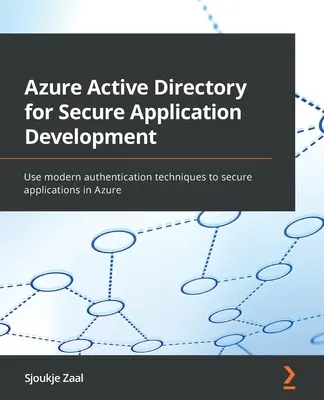 Azure Active Directory für sichere Anwendungsentwicklung: Nutzen Sie moderne Authentifizierungstechniken zur Sicherung von Anwendungen in Azure - Azure Active Directory for Secure Application Development: Use modern authentication techniques to secure applications in Azure