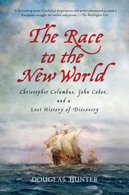 Das Rennen um die Neue Welt: Christoph Kolumbus, John Cabot und die verlorene Geschichte der Entdeckungen - The Race to the New World: Christopher Columbus, John Cabot, and a Lost History of Discovery