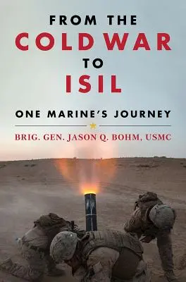 Vom Kalten Krieg zum IS: Die Reise eines Marinesoldaten - From the Cold War to Isil: One Marine's Journey