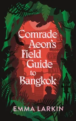 Genosse Aeons Feldführer durch Bangkok - Comrade Aeon's Field Guide to Bangkok