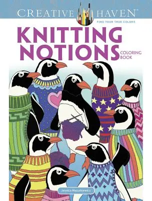 Creative Haven Knitting Notions Malbuch - Creative Haven Knitting Notions Coloring Book