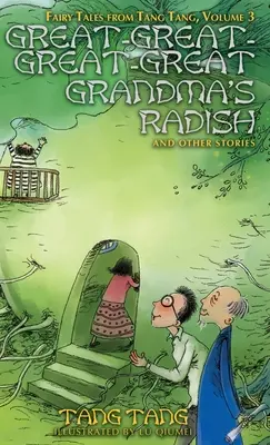 Ur-Ur-Ur-Ur-Großmutters Rettich und andere Geschichten - Great-Great-Great-Great Grandma's Radish and Other Stories