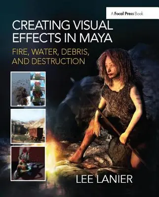 Erstellen von visuellen Effekten in Maya: Feuer, Wasser, Trümmer und Zerstörung - Creating Visual Effects in Maya: Fire, Water, Debris, and Destruction