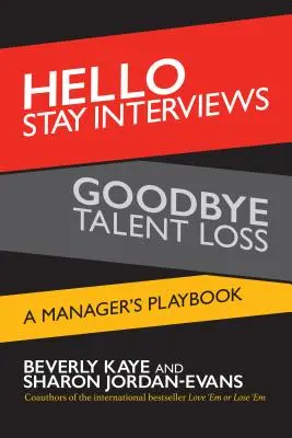 Hallo Vorstellungsgespräche, auf Wiedersehen Talentverlust: Das Handbuch für Manager - Hello Stay Interviews, Goodbye Talent Loss: A Manager's Playbook