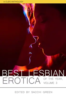 Die beste lesbische Erotik des Jahres, Band 3 - Best Lesbian Erotica of the Year, Volume 3