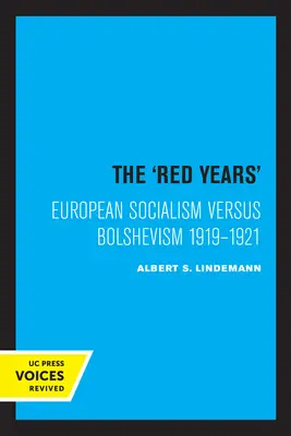 Die roten Jahre: Europäischer Sozialismus gegen Bolschewismus 1919-1921 - The Red Years: European Socialism Versus Bolshevism 1919-1921
