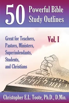 50 aussagekräftige Bibelstudiengliederungen, Band 1: Ideal für Lehrer, Pastoren, Seelsorger, Superintendenten, Studenten und Christen - 50 Powerful Bible Study Outlines, Vol. 1: Great for Teachers, Pastors, Ministers, Superintendants, Students, and Christians