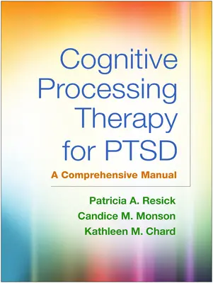 Kognitive Verarbeitungstherapie für PTSD: Ein umfassendes Handbuch - Cognitive Processing Therapy for Ptsd: A Comprehensive Manual