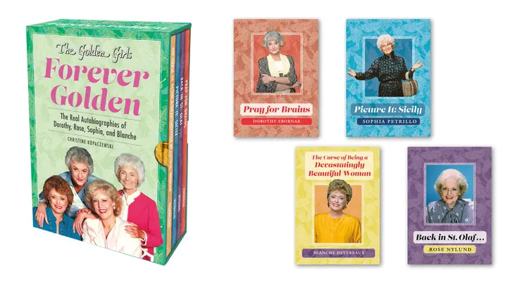 Die Golden Girls: Für immer golden: Die wahren Autobiographien von Dorothy, Rose, Sophia und Blanche - The Golden Girls: Forever Golden: The Real Autobiographies of Dorothy, Rose, Sophia, and Blanche