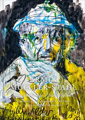 Armin Mueller-Stahl: Jüdische Porträts: Schicksale, Weggefährten, Freunde - Armin Mueller-Stahl: Jewish Portraits: Fates, Companions, Friends