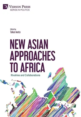 Neue asiatische Annäherungen an Afrika: Rivalitäten und Kollaborationen - New Asian Approaches to Africa: Rivalries and Collaborations