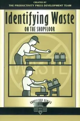 Identifizierung von Verschwendung im Betrieb - Identifying Waste on the Shopfloor