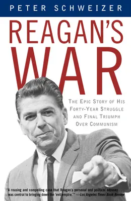 Reagans Krieg: Die epische Geschichte seines vierzigjährigen Kampfes und endgültigen Triumphs über den Kommunismus - Reagan's War: The Epic Story of His Forty-Year Struggle and Final Triumph Over Communism