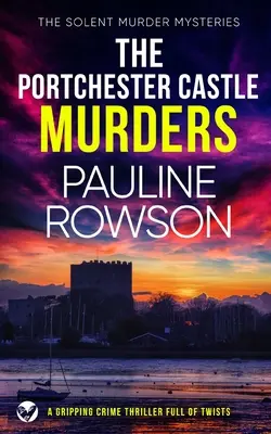 THE PORTCHESTER CASTLE MURDERS - ein spannender Krimi voller Wendungen - THE PORTCHESTER CASTLE MURDERS a gripping crime thriller full of twists