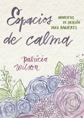 Espacios de calma: Momentos de oracin para mujeres