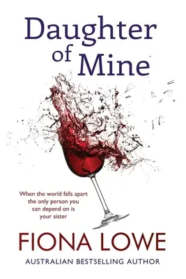 Tochter von mir: Wenn deine Welt zusammenbricht, ist die einzige Person, auf die du dich verlassen kannst, deine Schwester. - Daughter of Mine: When your world falls apart, the only person you can depend on is your sister.