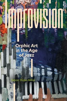 Improvisation: Orphische Kunst im Zeitalter des Jazz - Improvision: Orphic Art in the Age of Jazz