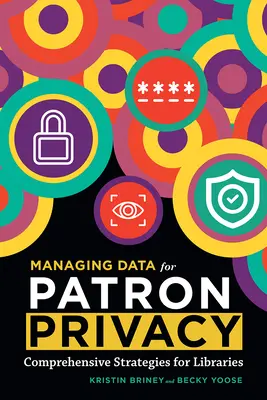 Datenmanagement für den Schutz der Privatsphäre der Besucher - Managing Data for Patron Privacy