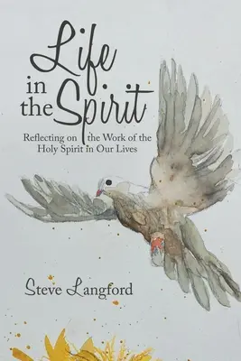 Leben im Geist: Nachdenken über das Wirken des Heiligen Geistes in unserem Leben - Life in the Spirit: Reflecting on the Work of the Holy Spirit in Our Lives