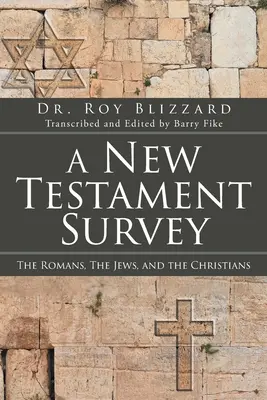 Eine Übersicht über das Neue Testament: Die Römer, die Juden und die Christen - A New Testament Survey: The Romans, The Jews, and the Christians