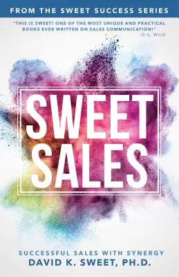 Süße Verkäufe: Erfolgreich verkaufen mit Synergie - Sweet Sales: Successful Sales with Synergy