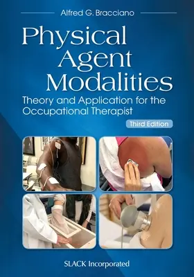 Modalitäten der physikalischen Mittel: Theorie und Anwendung für die Beschäftigungstherapeutin - Physical Agent Modalities: Theory and Application for the Occupational Therapist