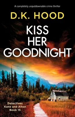 Küss sie gute Nacht: Ein absolut unaufdringlicher Krimi - Kiss Her Goodnight: A completely unputdownable crime thriller