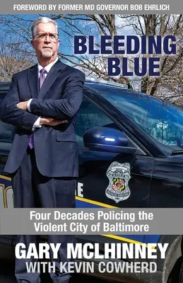 Bleeding Blue: Vier Jahrzehnte Polizeiarbeit in der gewalttätigen Stadt Baltimore - Bleeding Blue: Four Decades Policing the Violent City of Baltimore