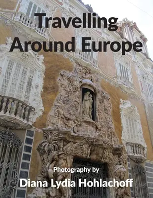 Reisen durch Europa - Travelling Around Europe