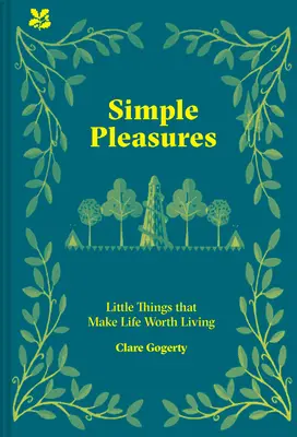 Simple Pleasures: Die kleinen Dinge, die das Leben lebenswert machen - Simple Pleasures: Little Things That Make Life Worth Living