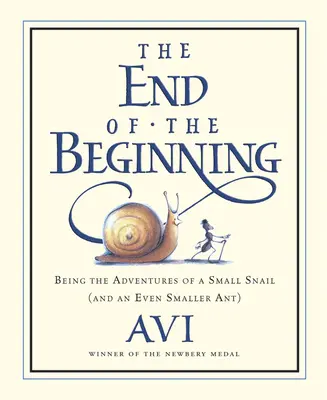 Das Ende vom Anfang: Von den Abenteuern einer kleinen Schnecke (und einer noch kleineren Ameise) - The End of the Beginning: Being the Adventures of a Small Snail (and an Even Smaller Ant)