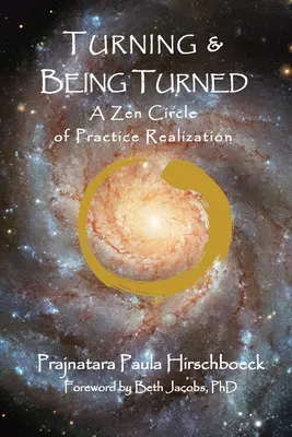Drehen und gedreht werden: Ein Zen-Kreis der Praxisverwirklichung - Turning and Being Turned: A Zen Circle of Practice Realization