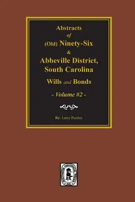 (alt) Sechsundneunzig und Abbeville District, SC Wills & Bonds, Vol. #2. - (old) Ninety-Six and Abbeville District, SC Wills & Bonds, Vol. #2.
