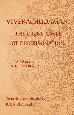 Vivekachudamani - Das Kronjuwel der Diskriminierung: Eine zweisprachige Ausgabe in Sanskrit und Englisch - Vivekachudamani - The Crest-Jewel of Discrimination: A bilingual edition in Sanskrit and English