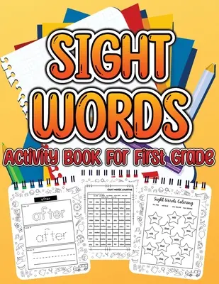 Sight Word Activity Book For First Grade Kids: Essential Sight Words for Kids Learning to Write and Read. Große Aktivitätsseiten zum Lernen, Nachzeichnen und Üben - Sight Word Activity Book For First Grade Kids: Essential Sight Words for Kids Learning to Write and Read. Big Activity Pages to Learn, Trace & Practic