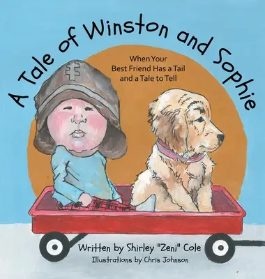 Eine Geschichte von Winston und Sophie: Wenn dein bester Freund einen Schwanz hat und eine Geschichte zu erzählen - A Tale of Winston and Sophie: When Your Best Friend Has a Tail and a Tale to Tell