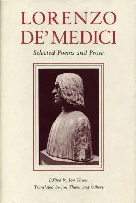 Lorenzo de' Medici: Ausgewählte Gedichte und Prosa - Lorenzo de' Medici: Selected Poems and Prose