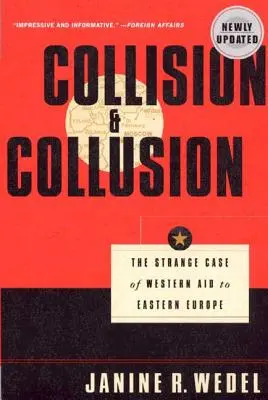 Kollision und Kollusion: Der seltsame Fall der westlichen Hilfe für Osteuropa - Collision and Collusion: The Strange Case of Western Aid to Eastern Europe