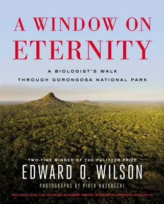 Ein Fenster zur Ewigkeit: Die Wanderung eines Biologen durch den Gorongosa-Nationalpark [mit DVD] - A Window on Eternity: A Biologist's Walk Through Gorongosa National Park [With DVD]