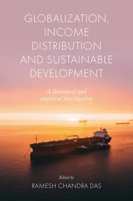 Globalisierung, Einkommensverteilung und nachhaltige Entwicklung: Eine theoretische und empirische Untersuchung - Globalization, Income Distribution and Sustainable Development: A Theoretical and Empirical Investigation