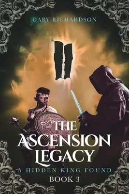 Das Vermächtnis des Aufstiegs: Buch 3: Ein verborgener König gefunden - The Ascension Legacy: Book 3: A Hidden King Found