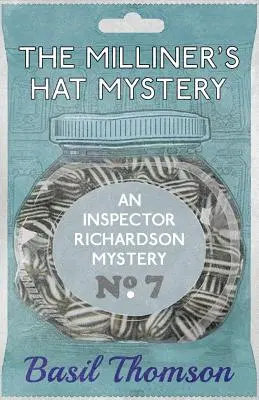 Das Geheimnis um den Hut des Hutmachers: Ein Inspektor Richardson-Krimi - The Milliner's Hat Mystery: An Inspector Richardson Mystery