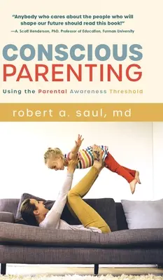 Bewusste Elternschaft: Die elterliche Bewusstseinsschwelle nutzen - Conscious Parenting: Using the Parental Awareness Threshold